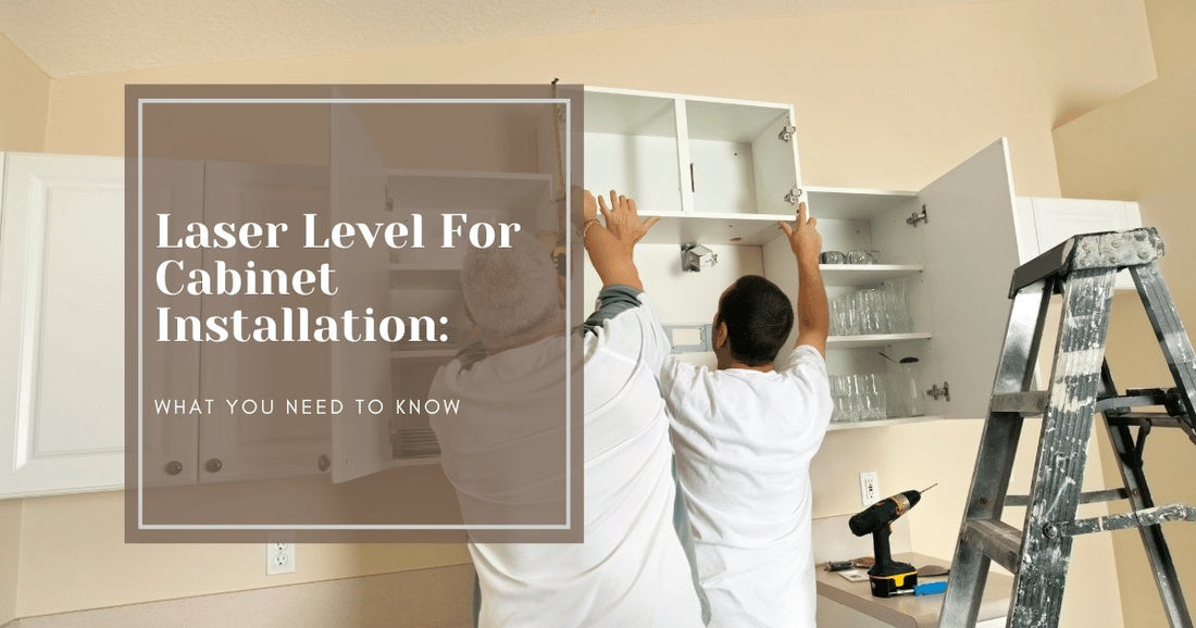 How to Use a Laser Level for Installing Cabinets and Shelves: A Handy Guide - Intice